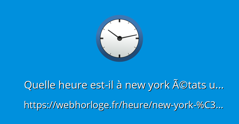 Quelle Heure Est Il New York Tats Unis Webhorloge Fr