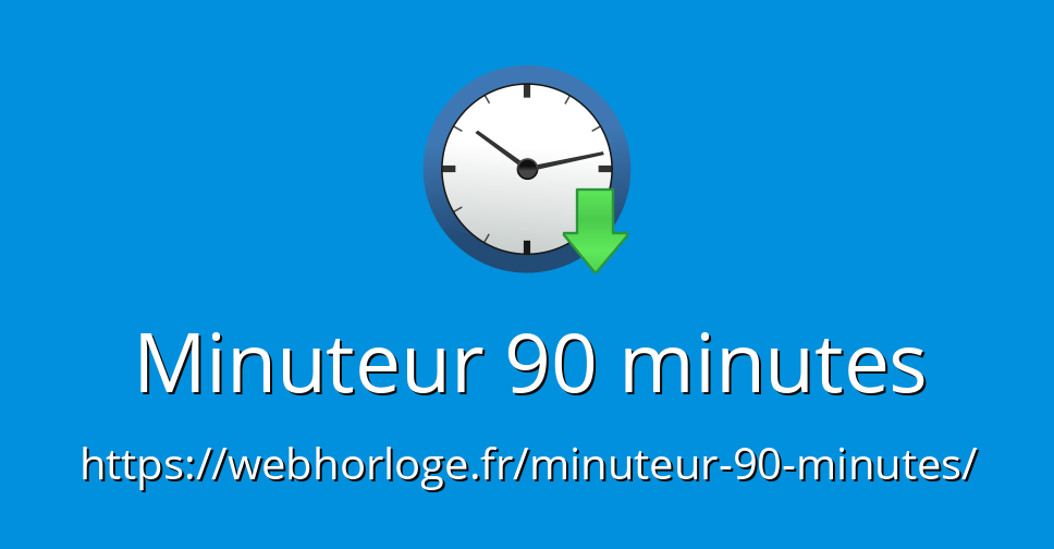 Minuteur 90 minutes - Minuteur en ligne
