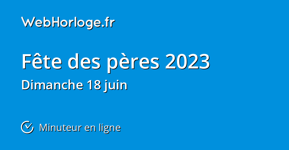 Fête des pères 2023 Minuteur en ligne WebHorloge.fr