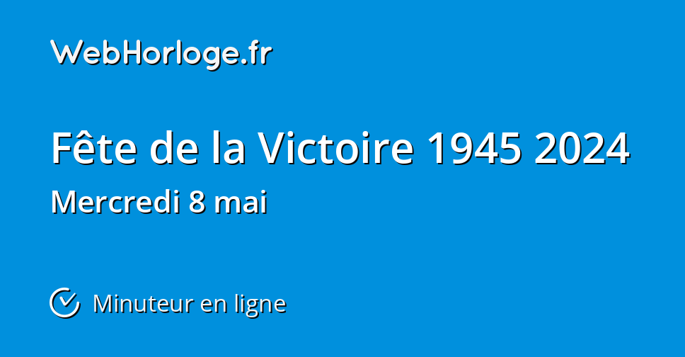 Fête de la Victoire 1945 2024 Minuteur en ligne WebHorloge.fr